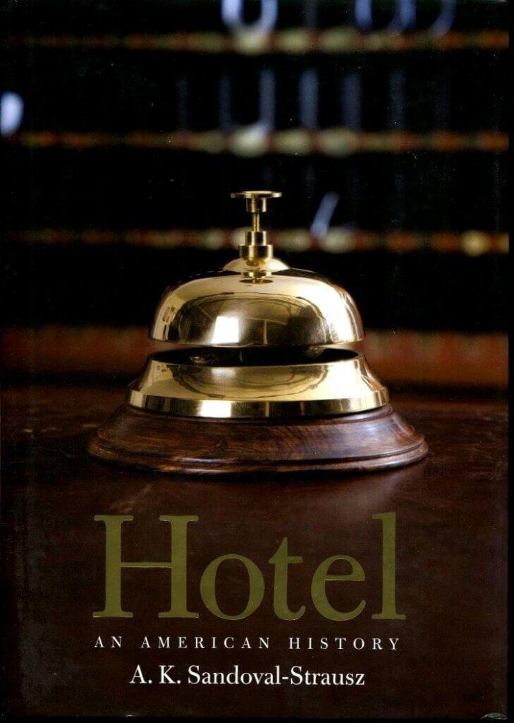 Hotel: An American History